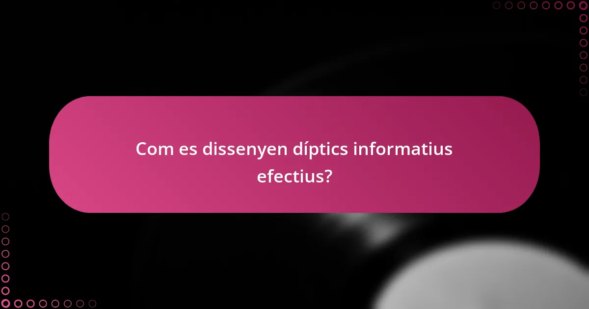 Com es dissenyen díptics informatius efectius?