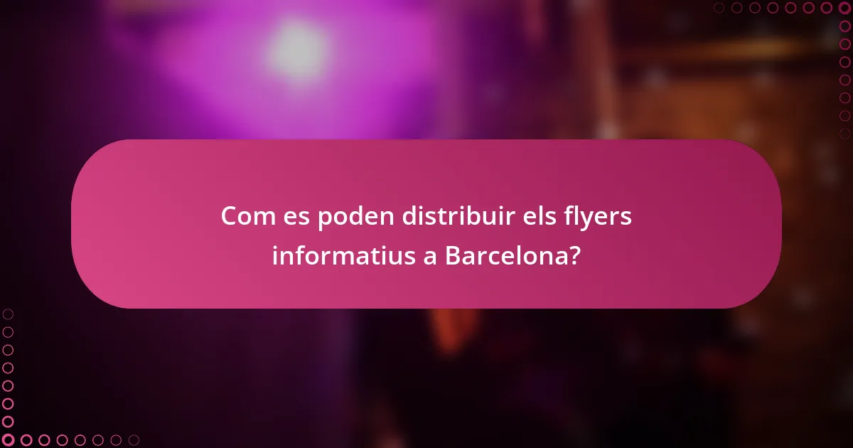 Com es poden distribuir els flyers informatius a Barcelona?