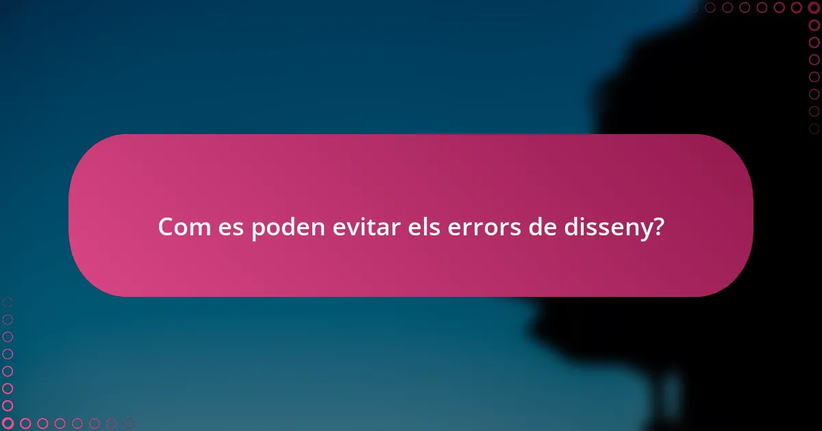 Com es poden evitar els errors de disseny?