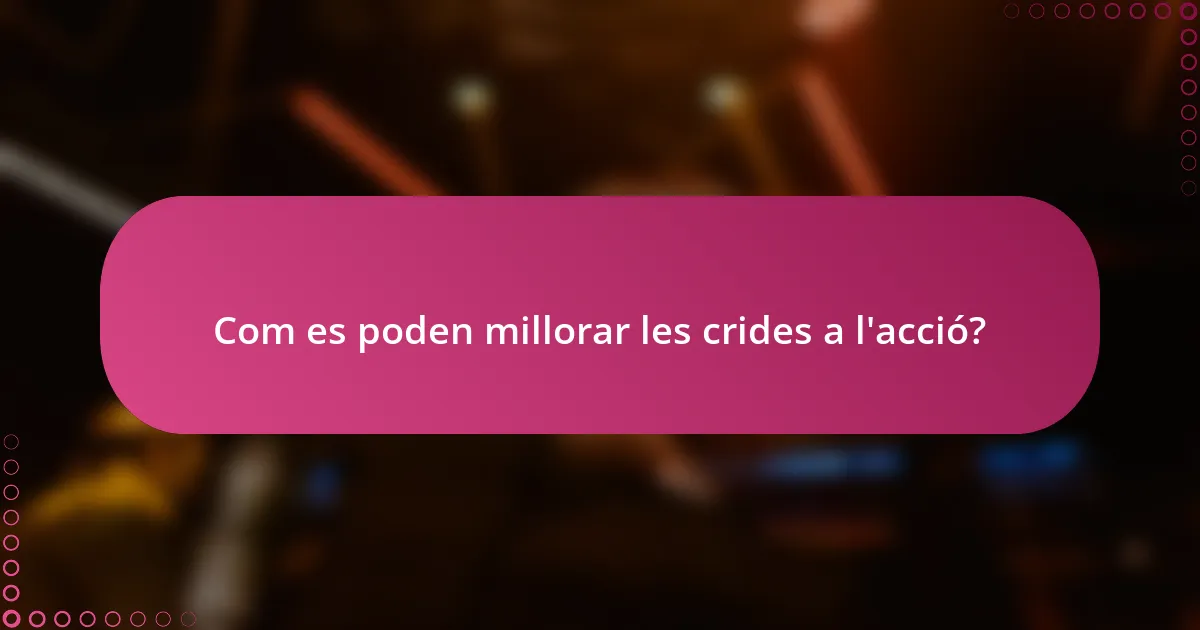 Com es poden millorar les crides a l'acció?