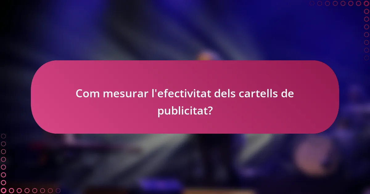 Com mesurar l'efectivitat dels cartells de publicitat?