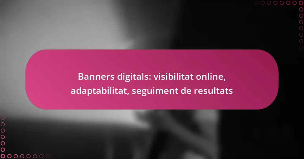 Banners digitals: visibilitat online, adaptabilitat, seguiment de resultats