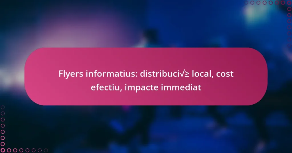Flyers informatius: distribució local, cost efectiu, impacte immediat