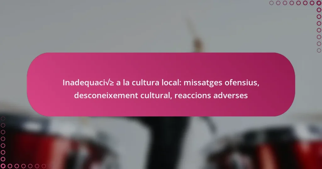 Inadequació a la cultura local: missatges ofensius, desconeixement cultural, reaccions adverses