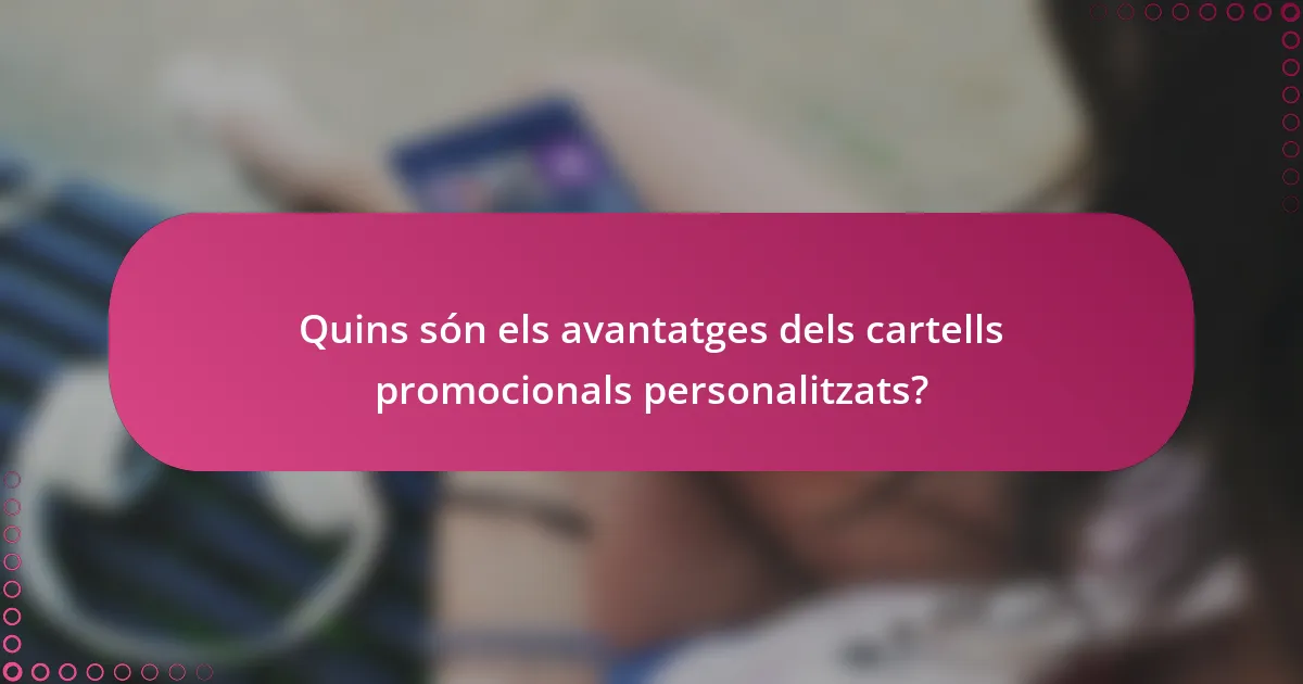Quins són els avantatges dels cartells promocionals personalitzats?